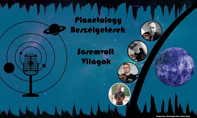 Planetology Beszélgetések: Sosemvolt világok
